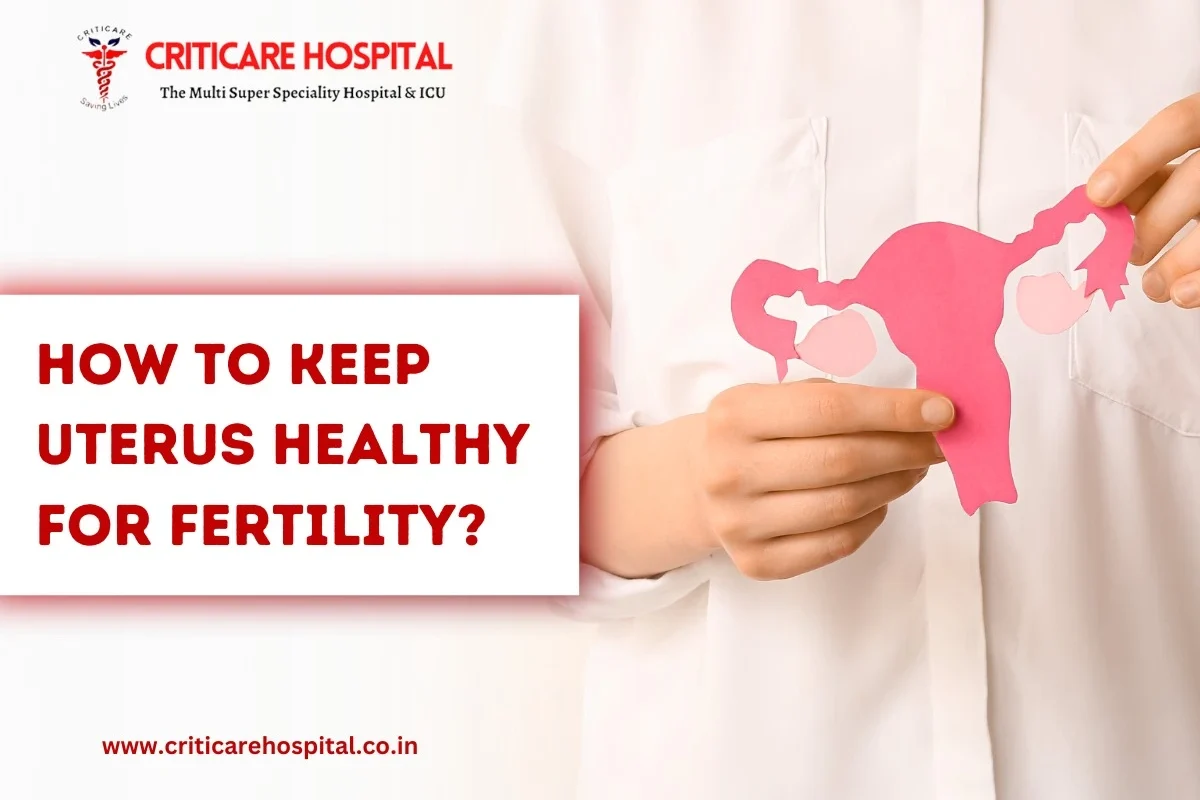 How To Keep Uterus Healthy For Fertility?