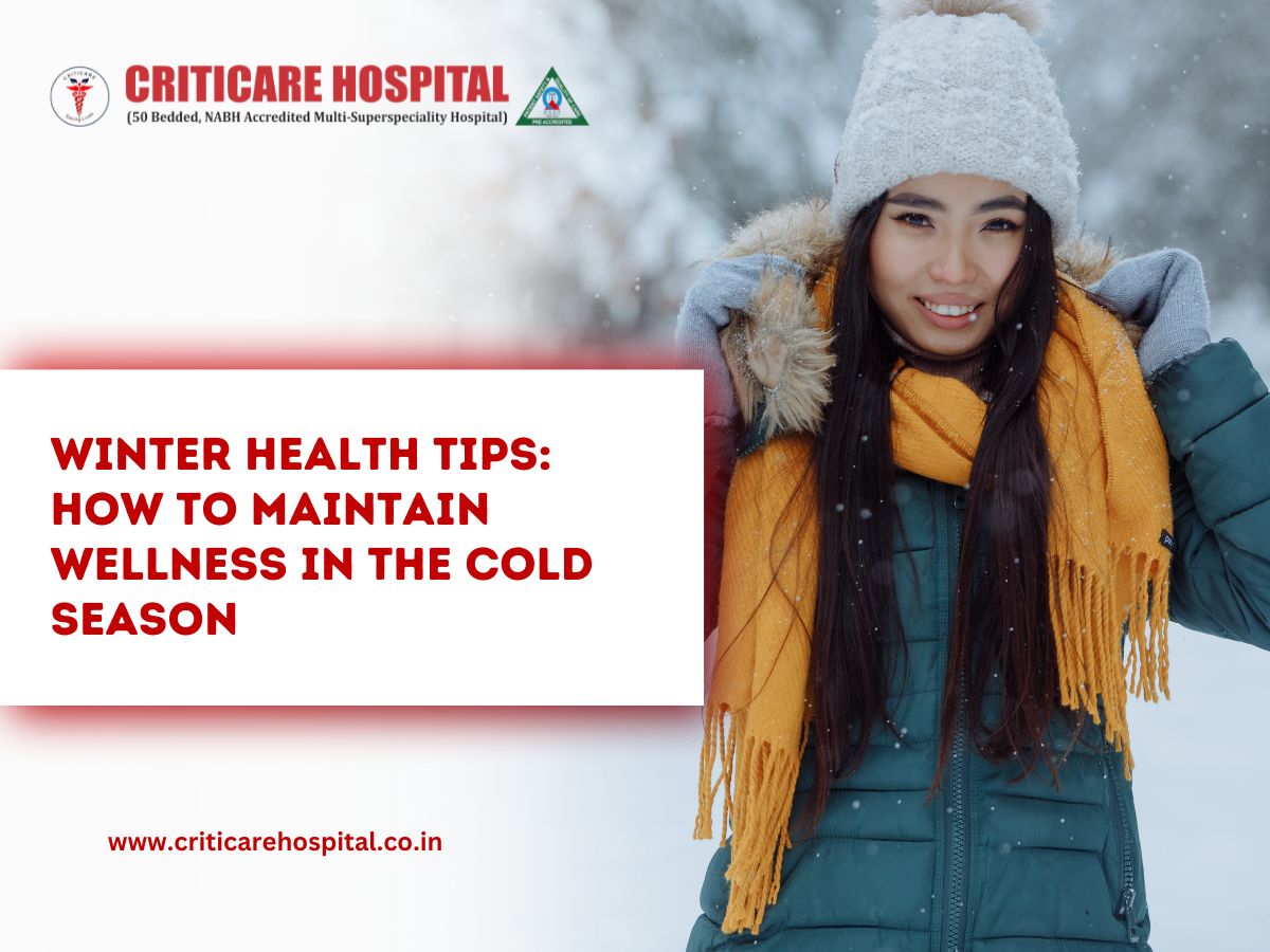 Winter Health Tips: How to Maintain Wellness in the Cold Season